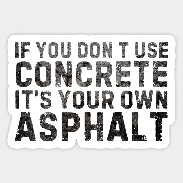 It's Your Own Asphalt Sticker by The WYLD Tribe